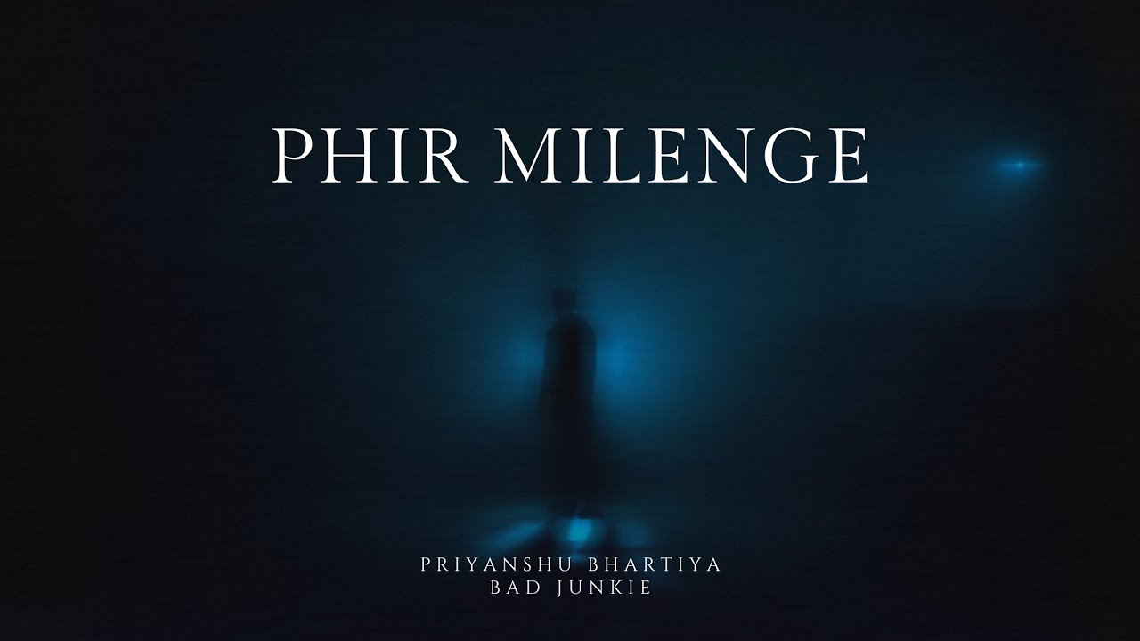Phir Milenge - Official Lyrical Video | Priyanshu Bhartiya | BAD Junkie | Emotional Hindi Song 2025