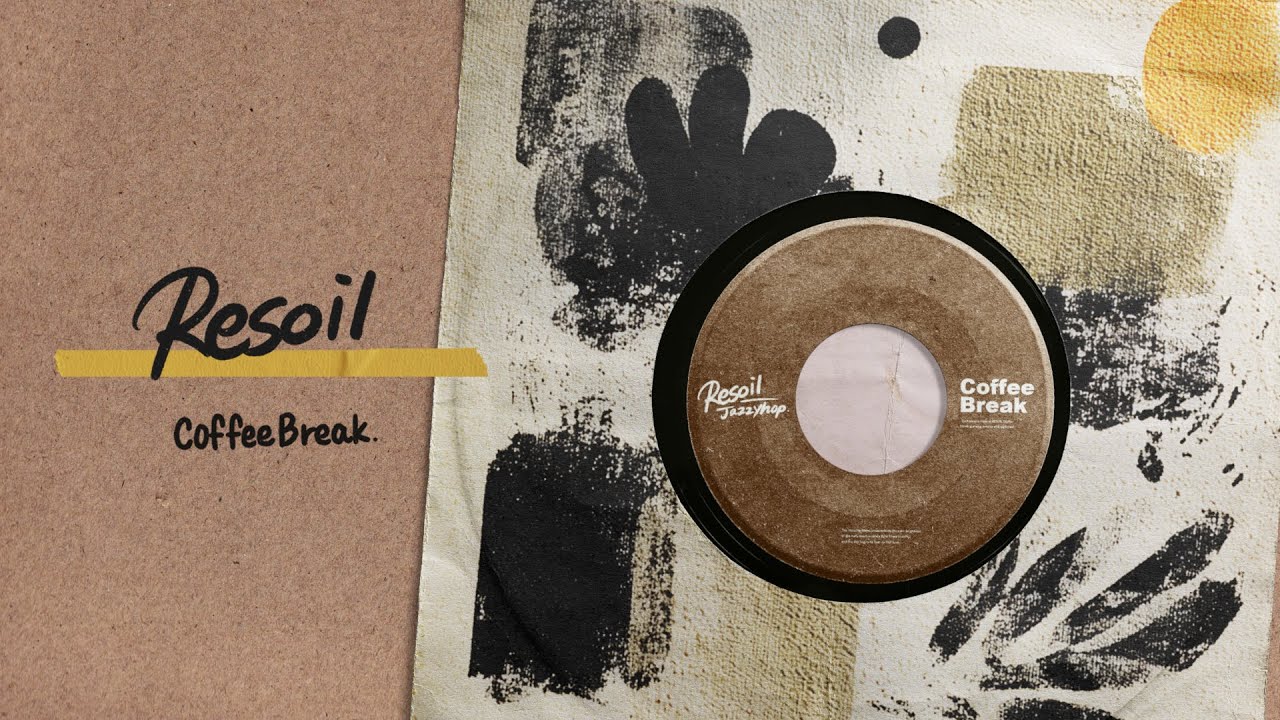 【Jazzhop】 Coffee Break Vol.08 - Resoil | Café Jazzhop Mix – Soft Vinyl & Mellow Beats