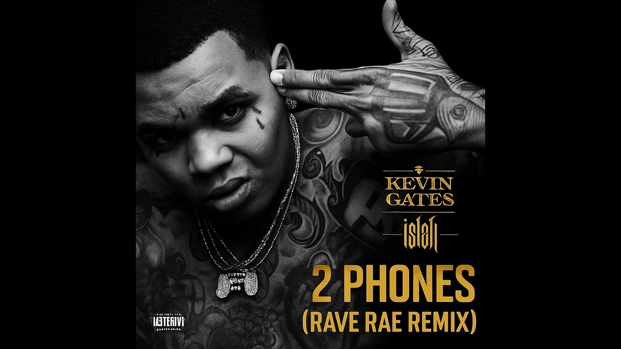 Kevin Gates - 2 Phones (Rave Rae Remix)