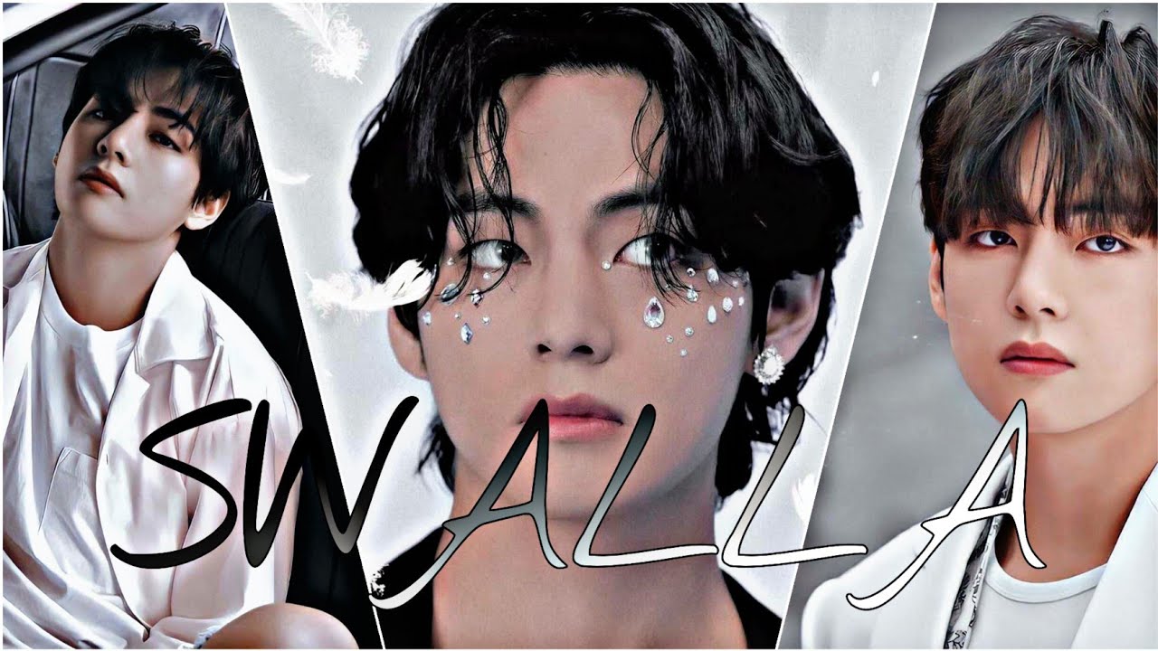 SWALLA| KIM TAEHYUNG FMV| BTS|