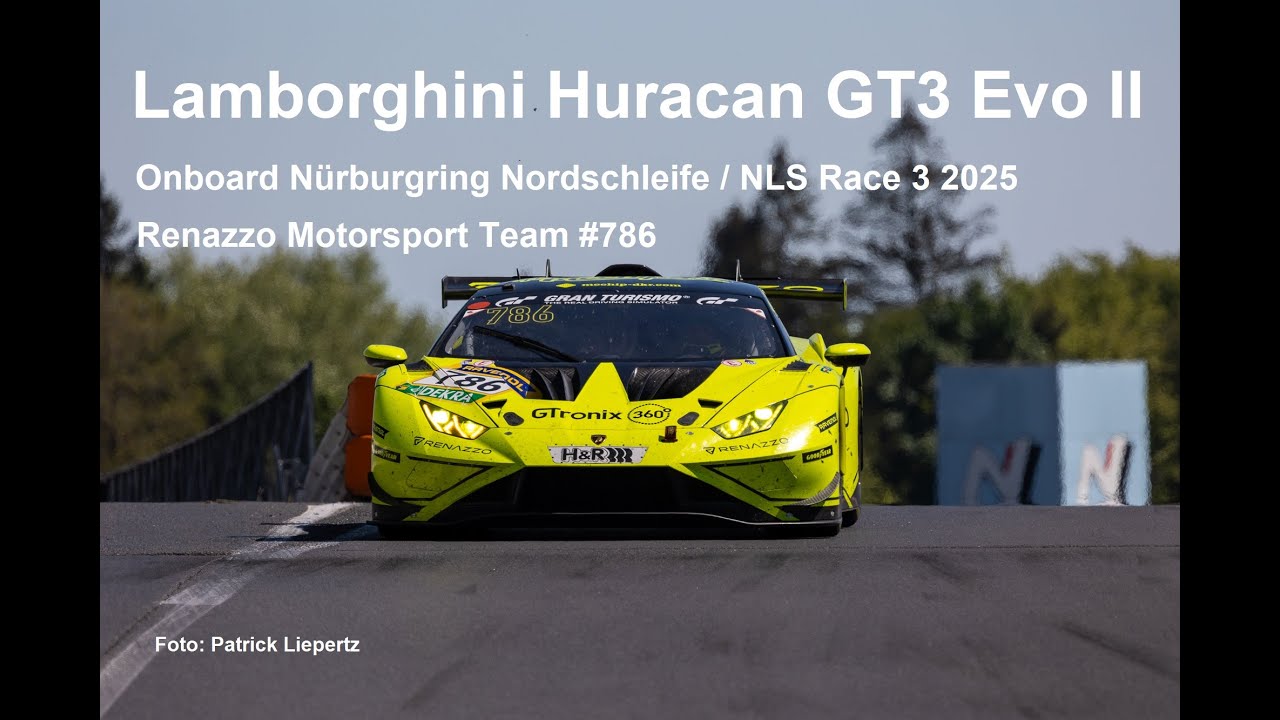 Onboard NLS Race 3 2025 Lamborghini Huracan GT3 Evo II Mutsch Renazzo Motorsport Team Nordschleife