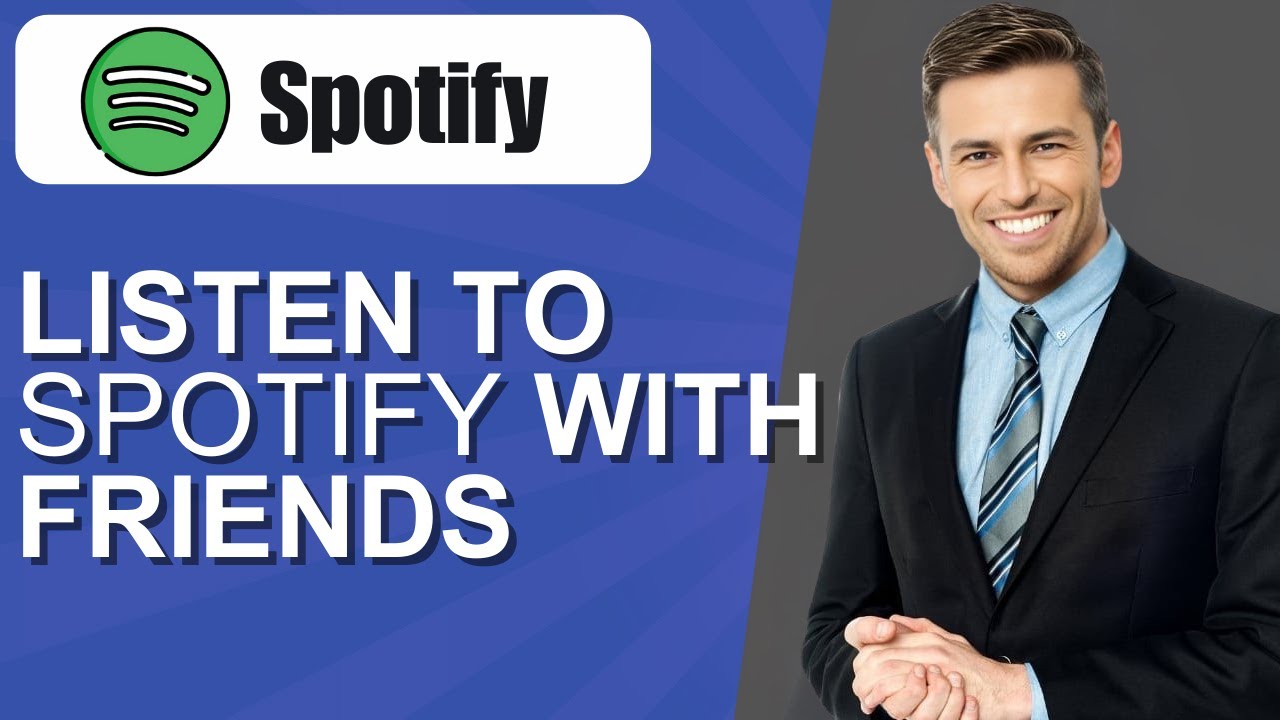How to Listen to Spotify With Friends