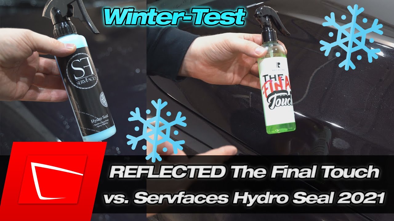 servFaces Hydro Seal Sprühversiegelung vs. REFLECTED The Final Touch Spray Seal Langzeittest