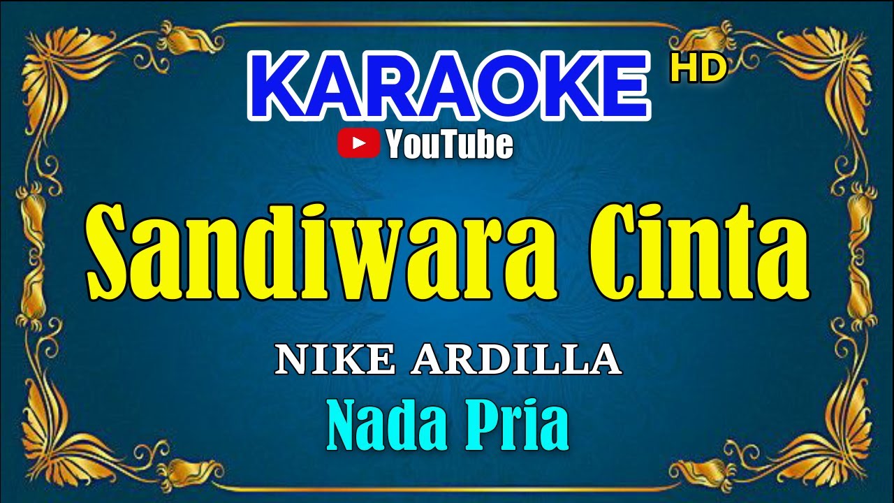 SANDIWARA CINTA - Nike Ardilla [ KARAOKE HD ] Nada Pria