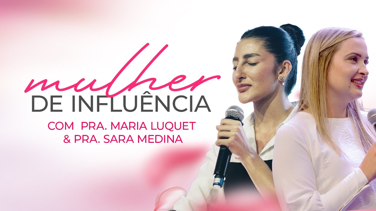 MULHER DE INFLUÊNCIA! | 15/03/2024 | FAMÍLIA DO REINO | Pra. Maria Luquet e Ap. Sara Medina