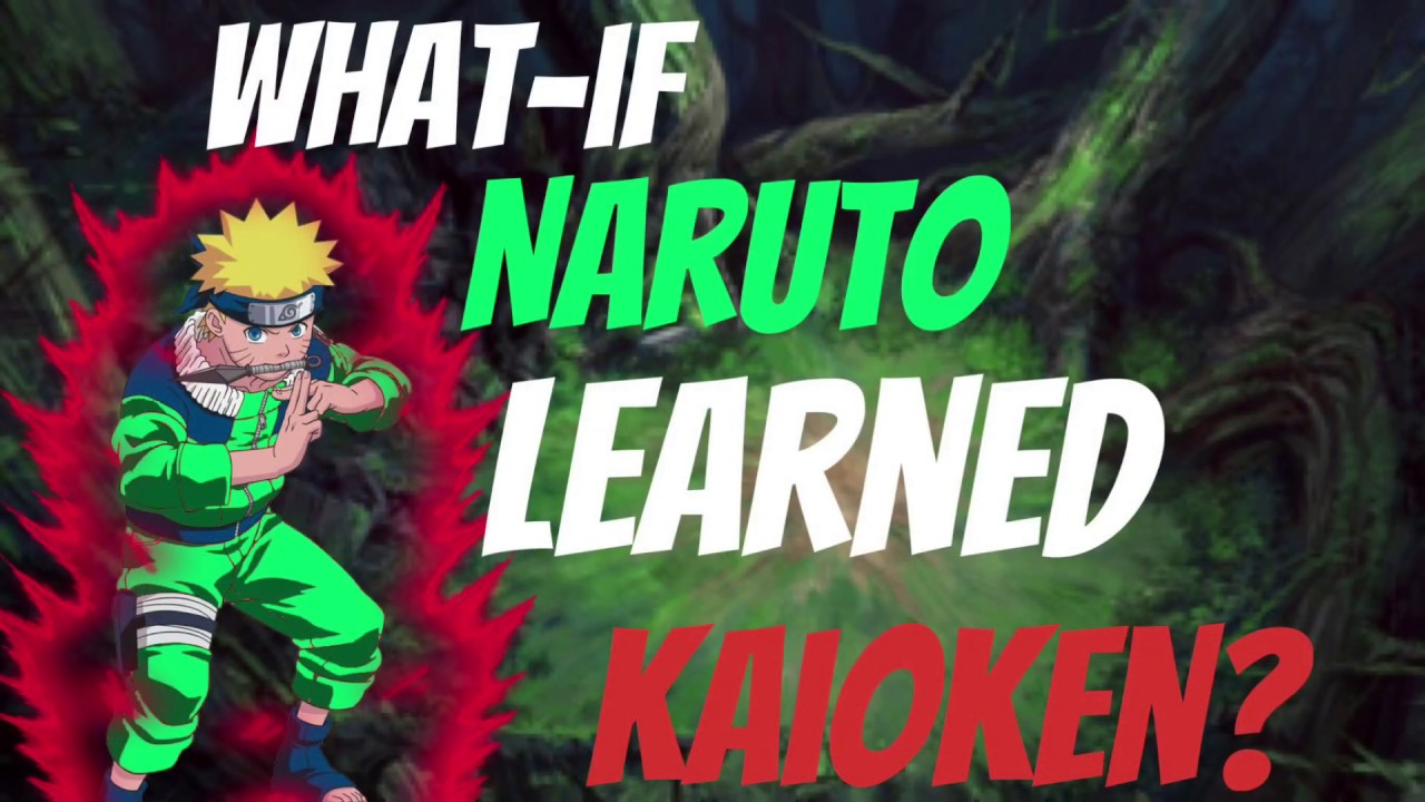 What-if Naruto Learned Kaioken?
