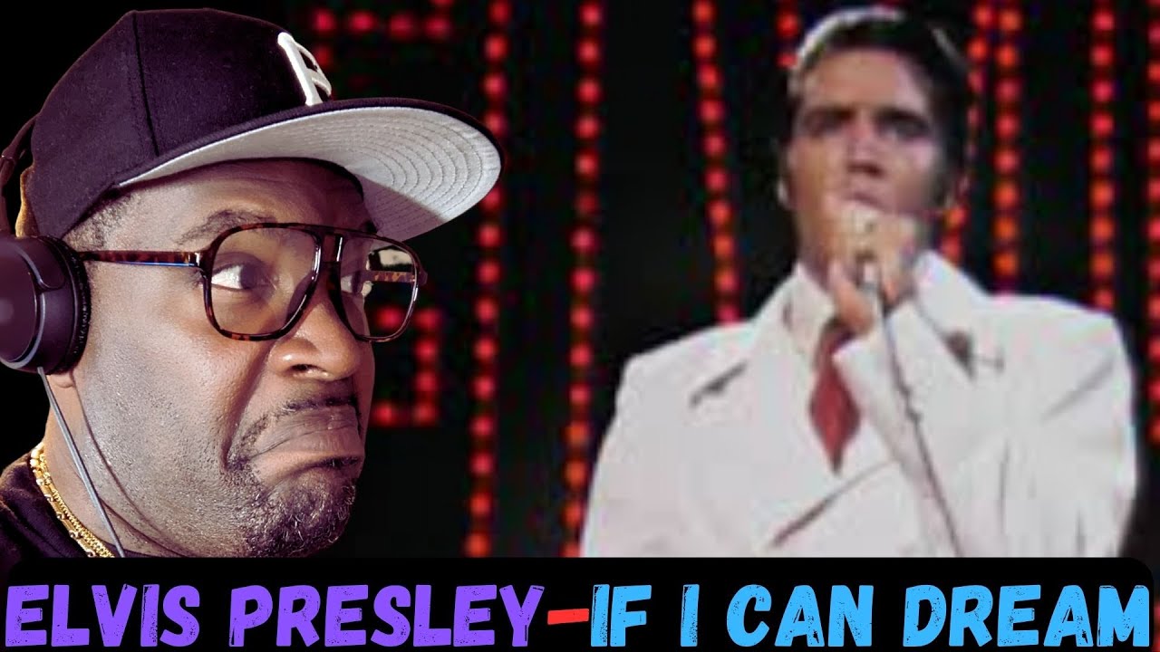 ELVIS PRESLEY- IF I CAN DREAM- REACTION