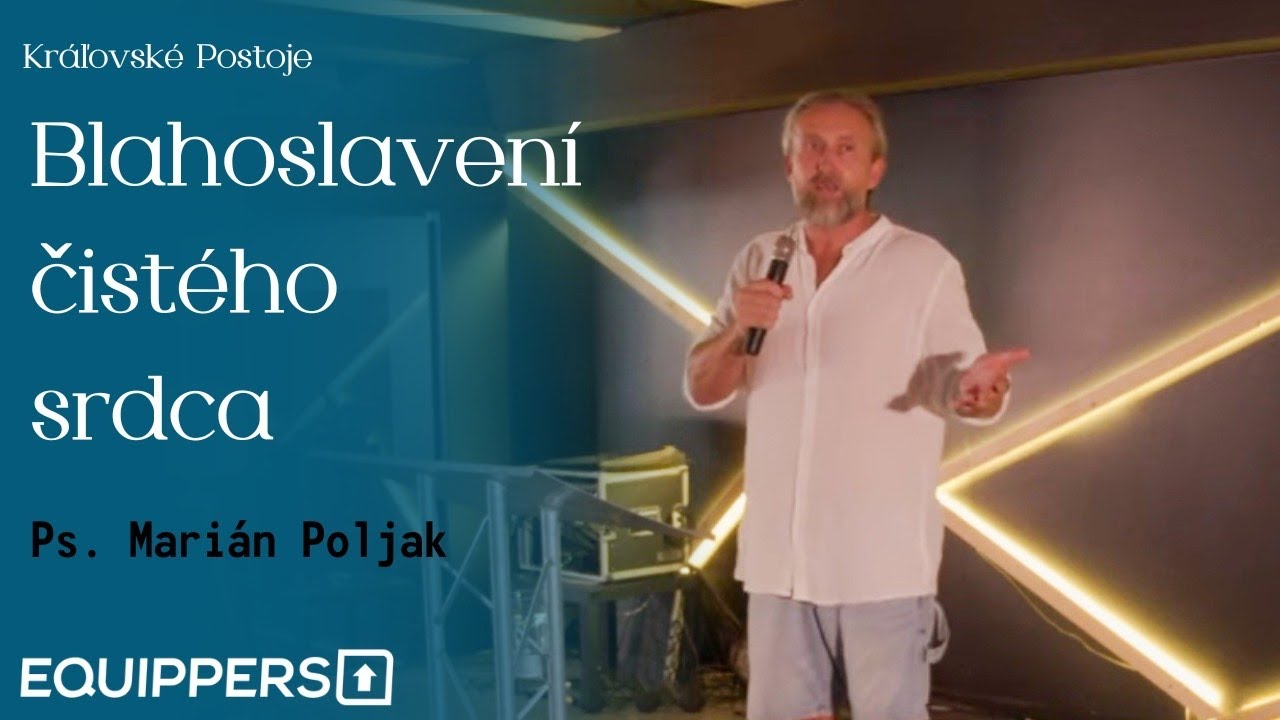 Kráľovské postoje #6 | Blahoslavení čistého srdca | Ps Marián Poljak | Nitra 25.08.2024