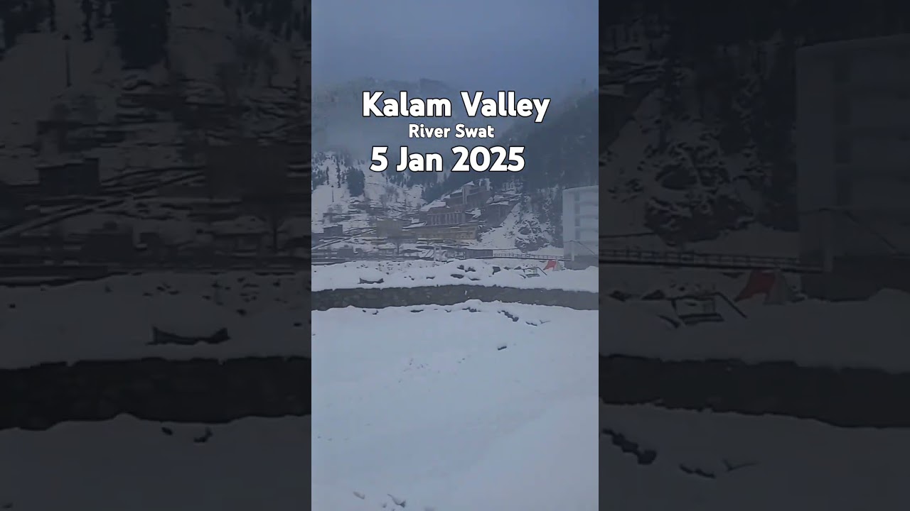 Kalam swat, Kalam valley Jan 5,2025 Switzerland #swat #snow #snowfall  #kalam #today #k2 #everest