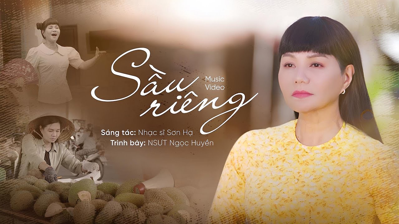 MV SẦU RI&Ecirc;NG | Sơn Hạ | NSƯT Ngọc Huyền | Rơi nước mắt c&ocirc; g&aacute;i b&aacute;n sầu ri&ecirc;ng m&ecirc; h&aacute;t h&ograve; bị mẹ ngăn cấm