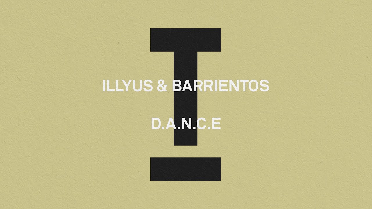 Illyus & Barrientos - D.A.N.C.E [Tech House]