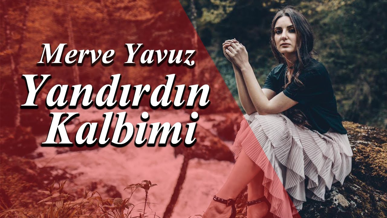 Merve Yavuz - Yandırdın Kalbimi