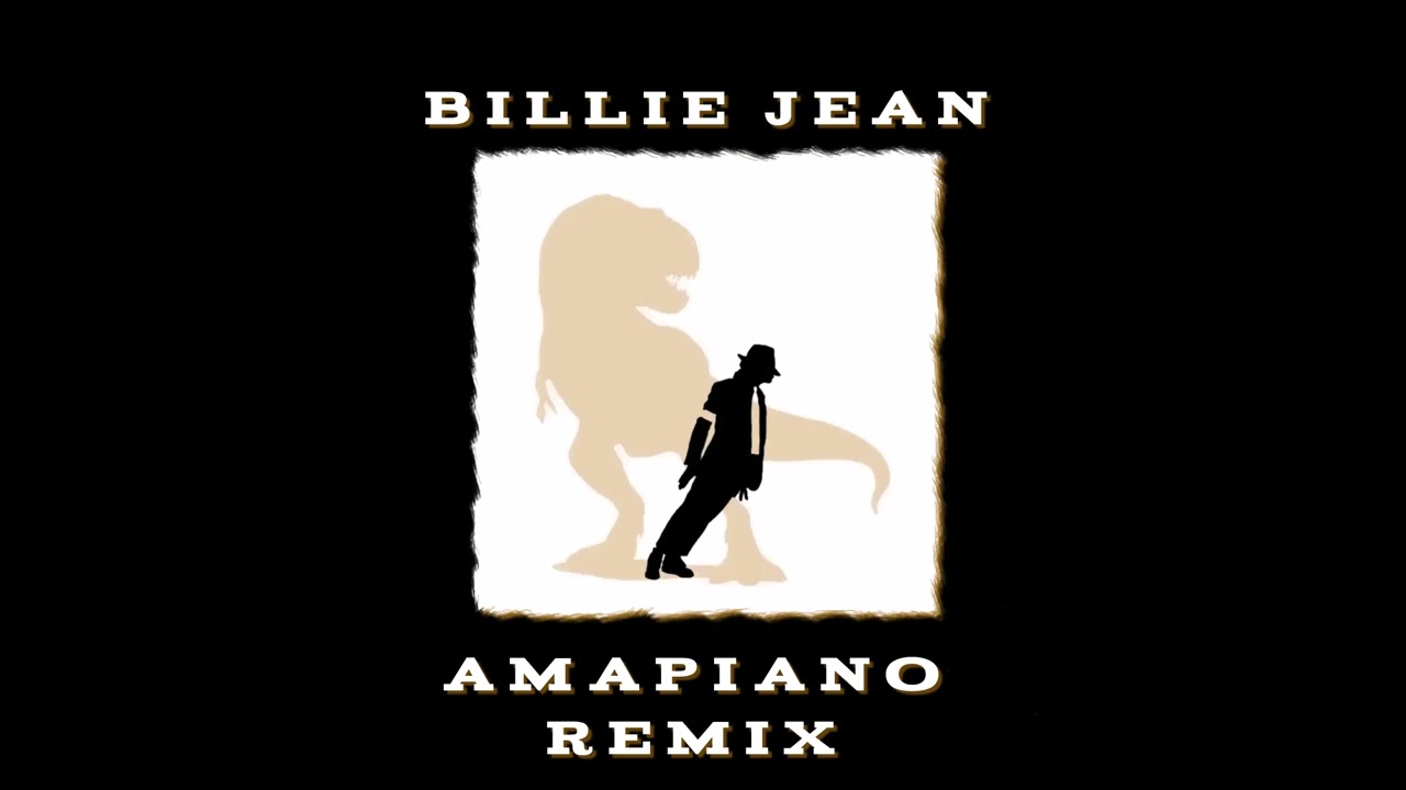 Michael Jackson - Billie Jean (Amapiano Remix by T-REX)