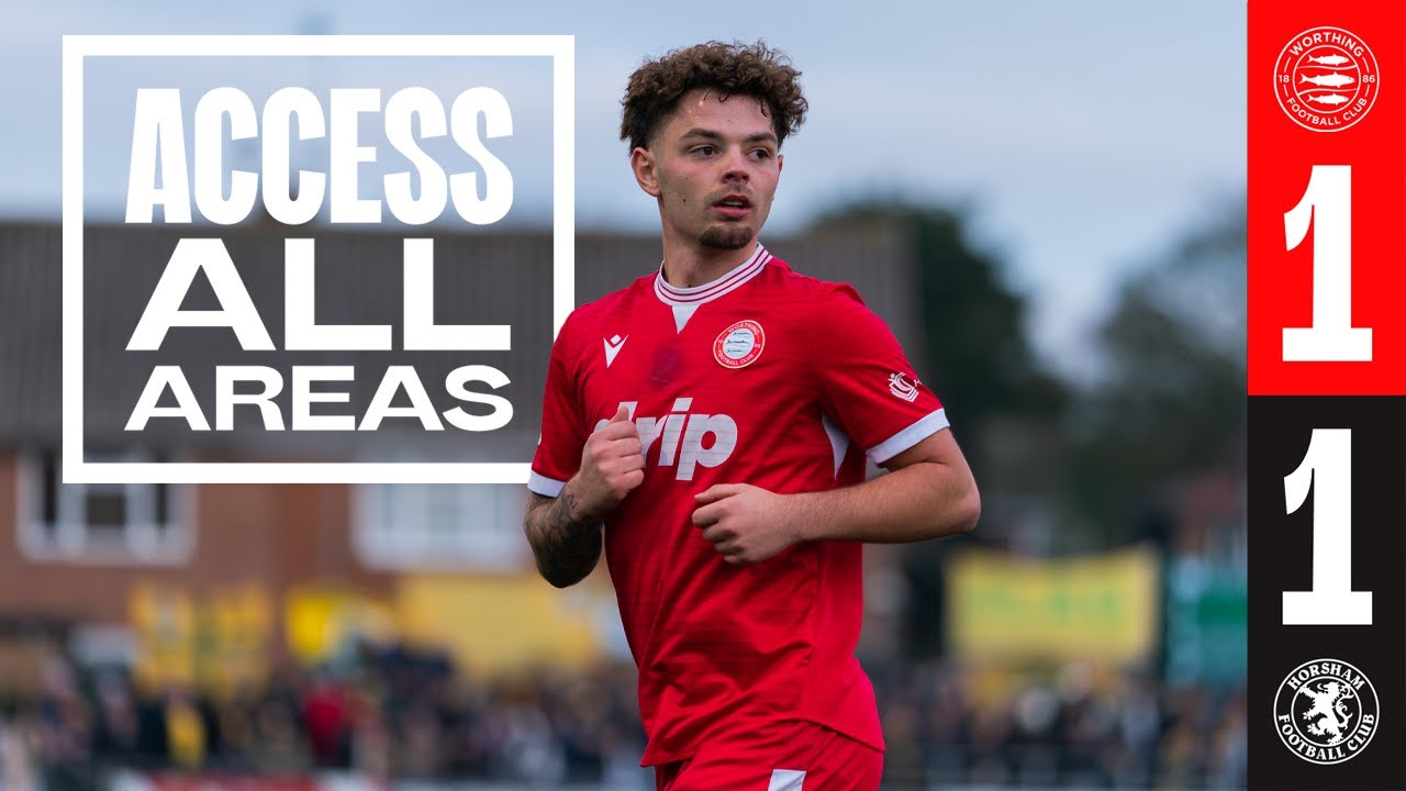 ACCESS ALL AREAS | Worthing FC 1-1 Horsham