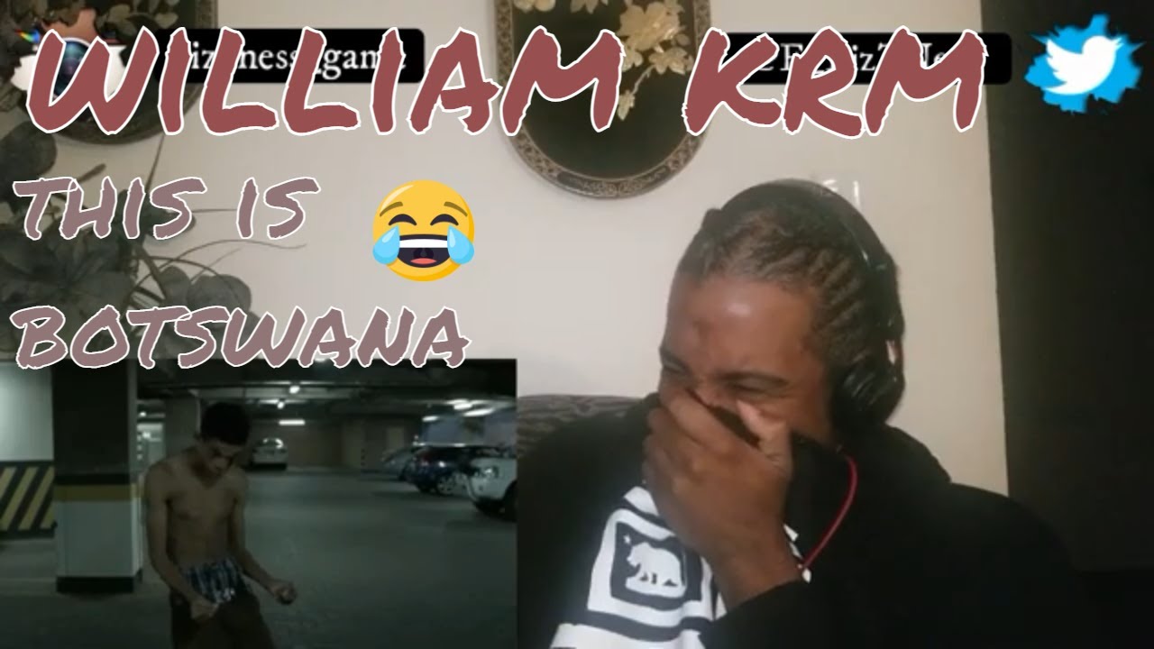 WILLIAM KRM-  THIS IS BOTSWANA REACTION (This is America Parody)