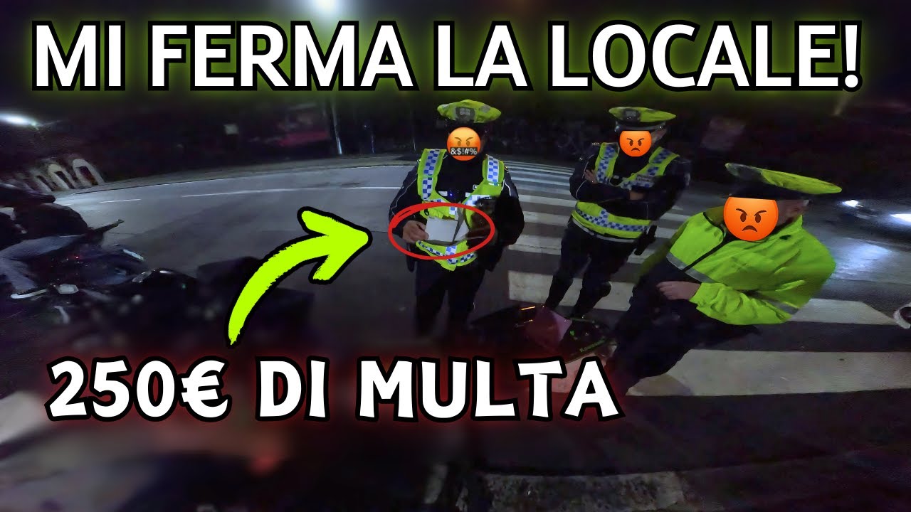 MI FERMA LA LOCALE! VERBALE DA 250€!