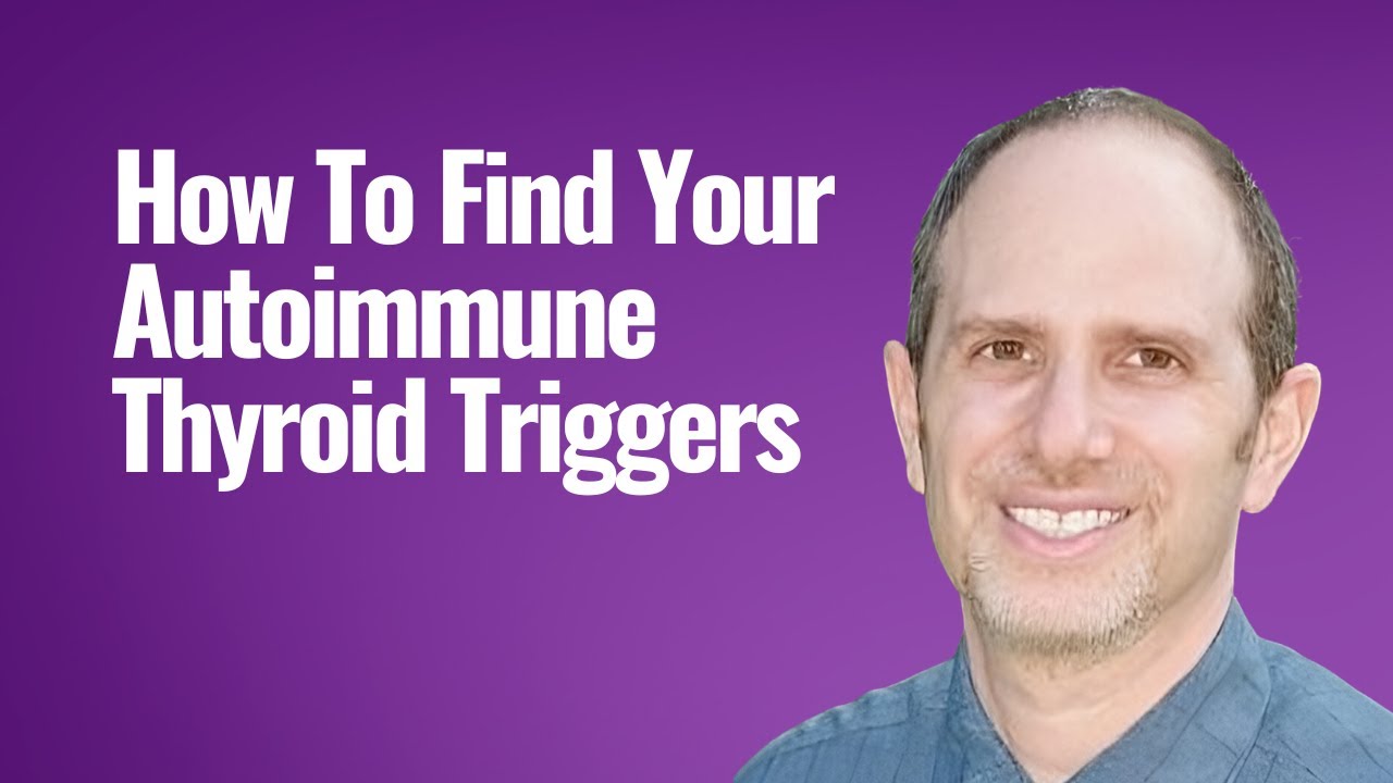 How To Find Your Autoimmune Thyroid Triggers