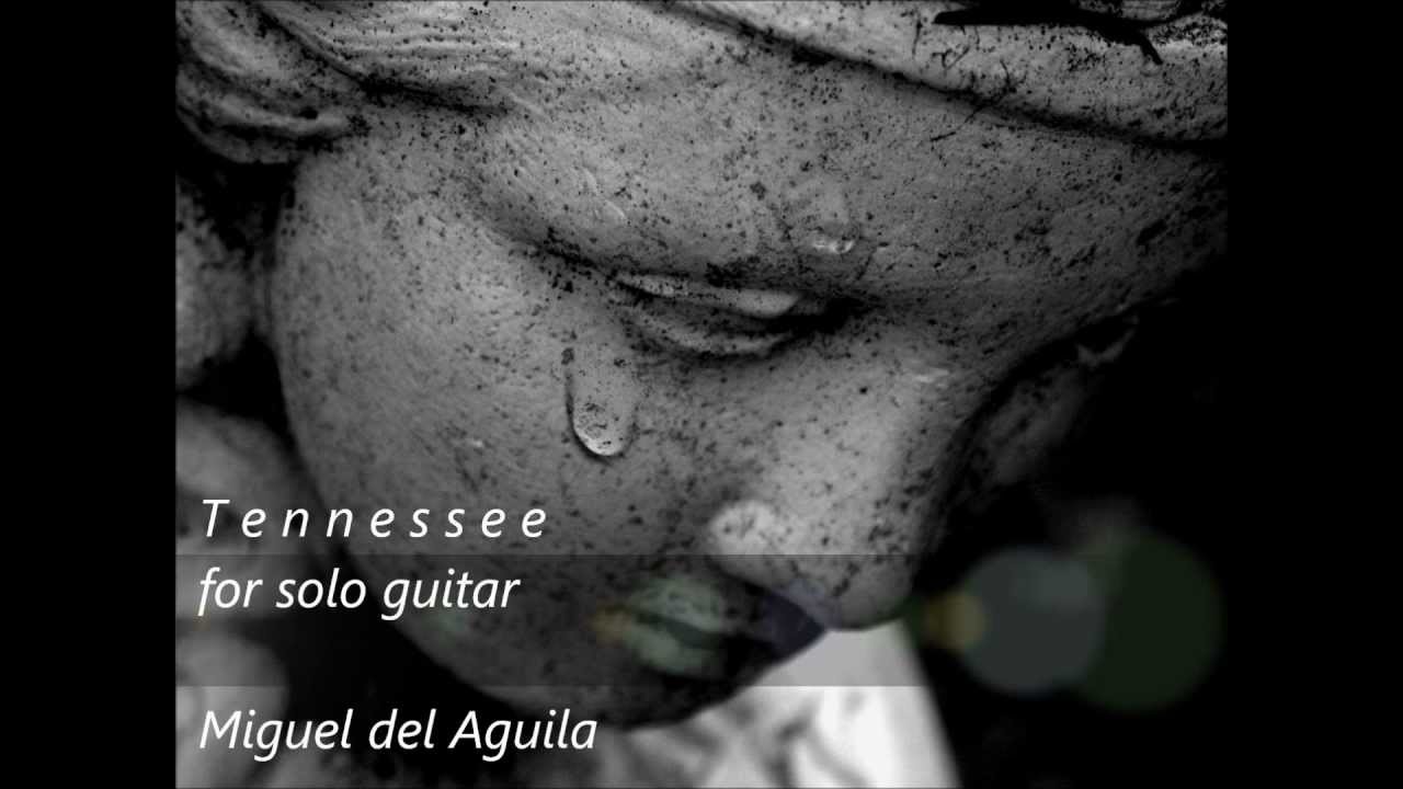 solo guitar musica de guitarra Miguel del Aguila TENNESSEE Matthew Greif