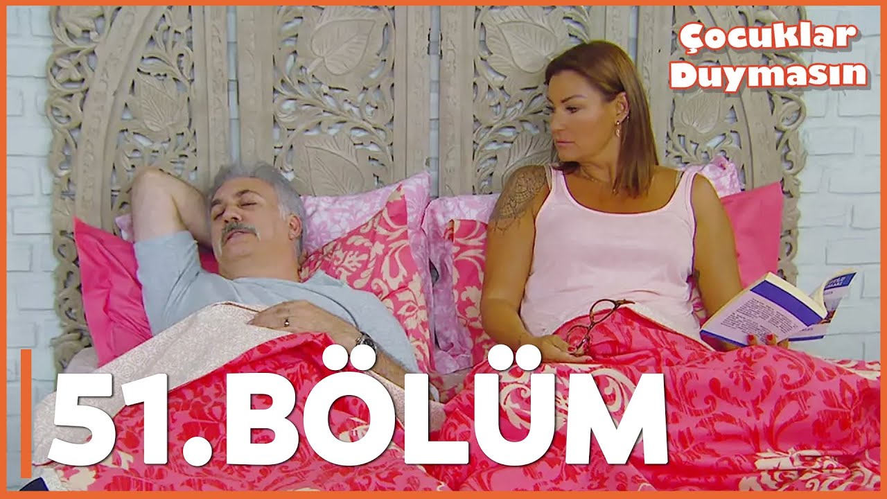 Çocuklar Duymasın - 51. Bölüm - FULL BÖLÜM