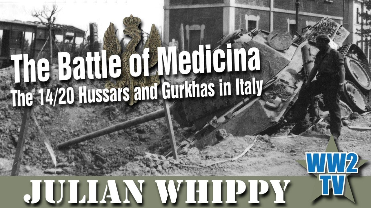 The Battle of Medicina - The 14/20 Hussars and Gurkhas in Italy