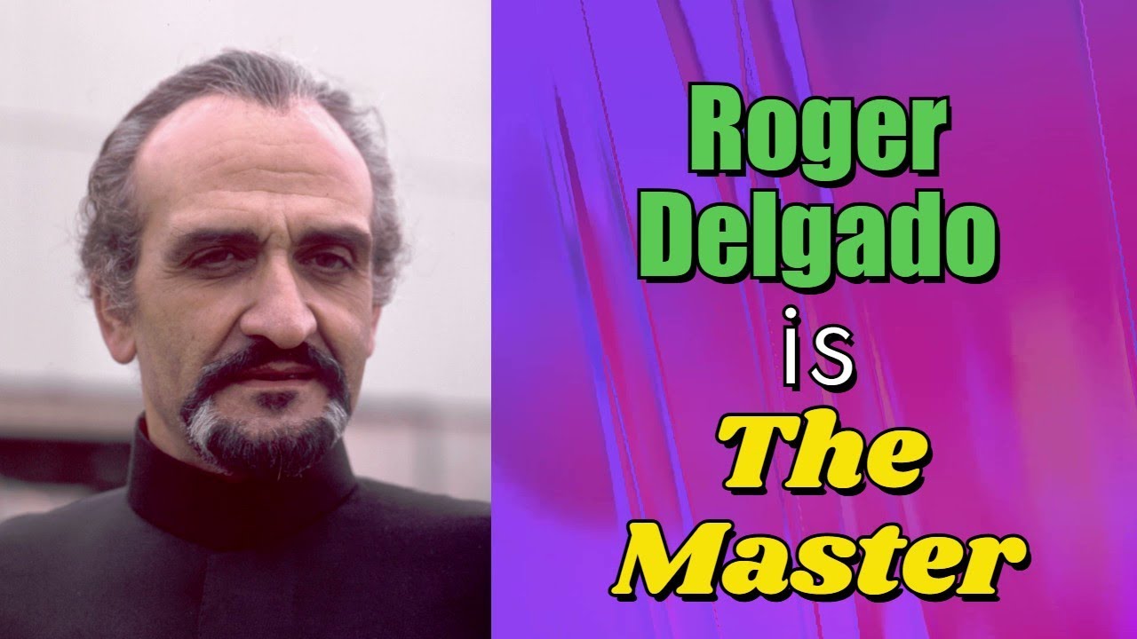Roger Delgado is the Master