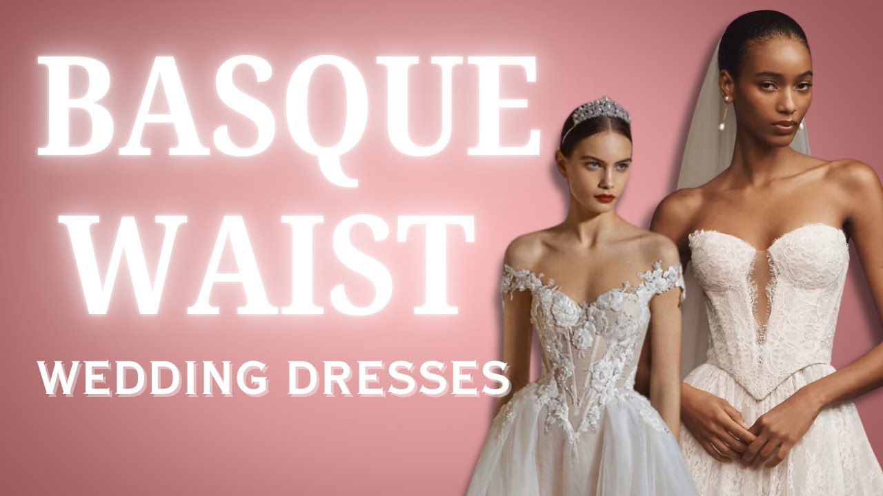 Latest Wedding Dress Trend: Basque Waist Bridal Gowns