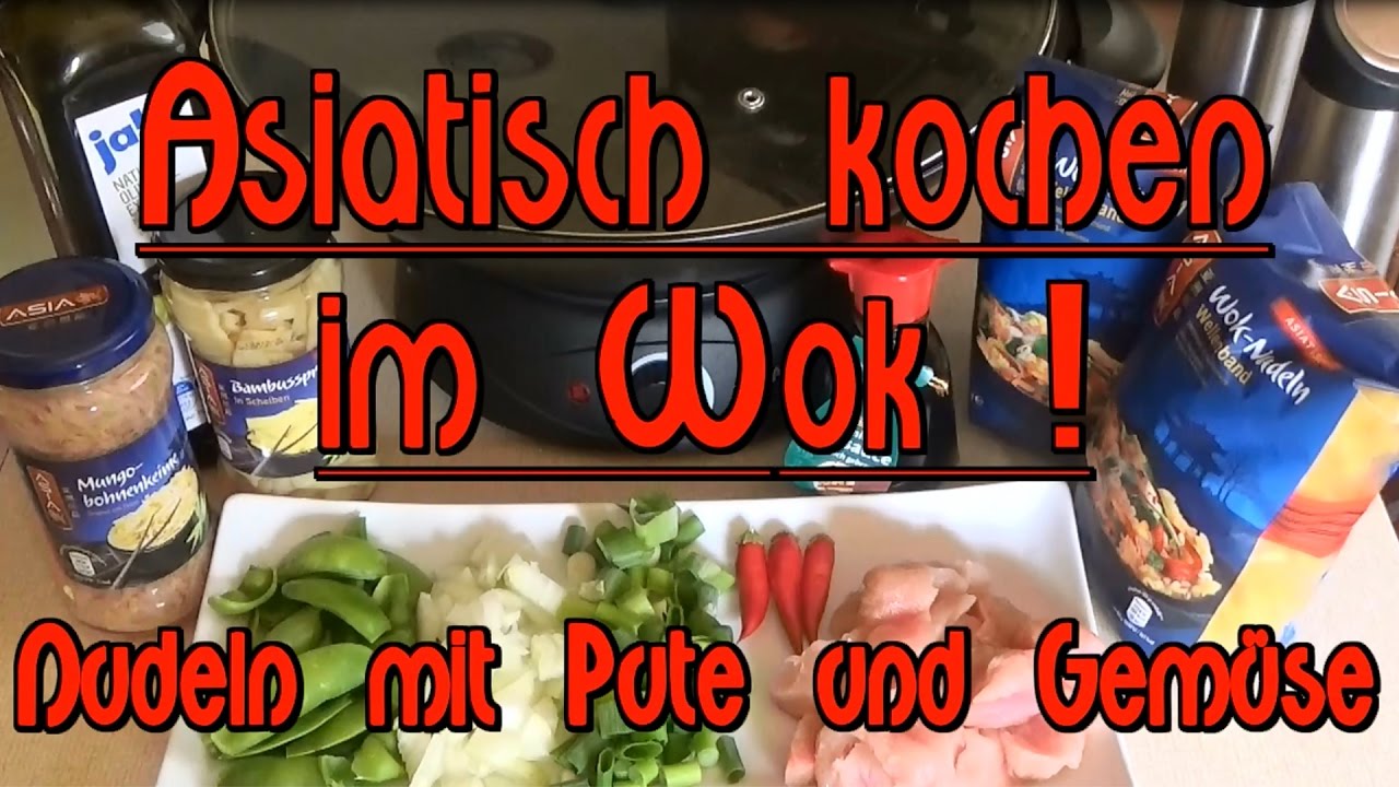 Asiatisch kochen im Wok ! Nudeln mit Pute! Wokgericht ! Pfannengericht !