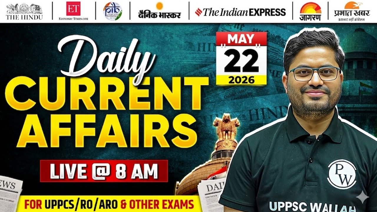 Current Affairs Today 🔥| 22 May Daily Current Affairs 2026 for UPPCS & RO/ARO | PW UPPCS