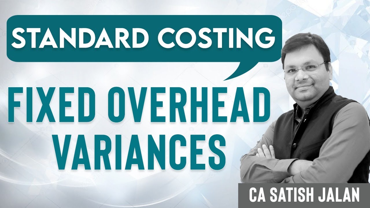 Fixed Overheads Variance | Standard Costing | CA Satish Jalan | SJC Institute