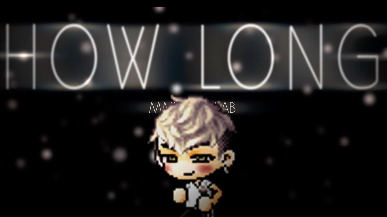 How Long - MMV Collab