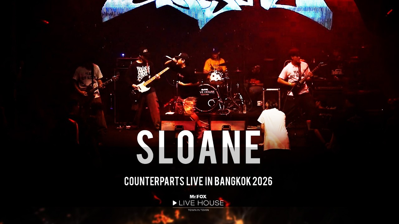 Sloane - Counterparts live in Bangkok 2026 @Mr.FOX Live House