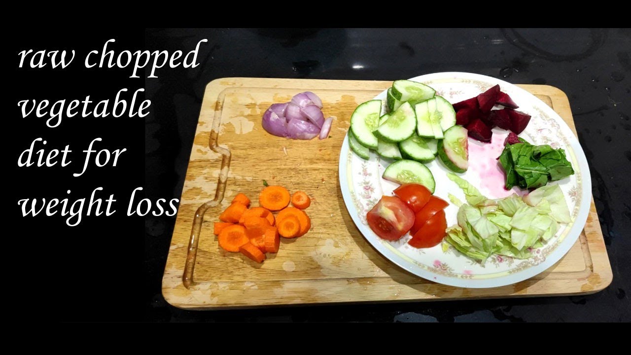 RAW CHOPPED VEGETABLE DIET FOR WEIGHT LOSS//HIGH FIBER DIET//MAINTAIN HEALTH//MAINTAIN WEIGHT