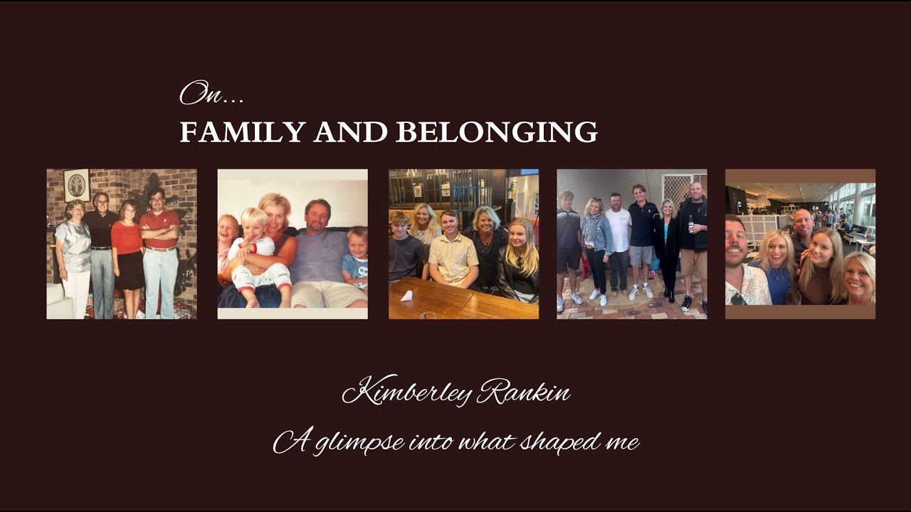 Kimberley Rankin A Glimpse Into What Shaped Me: On Family and Belonging