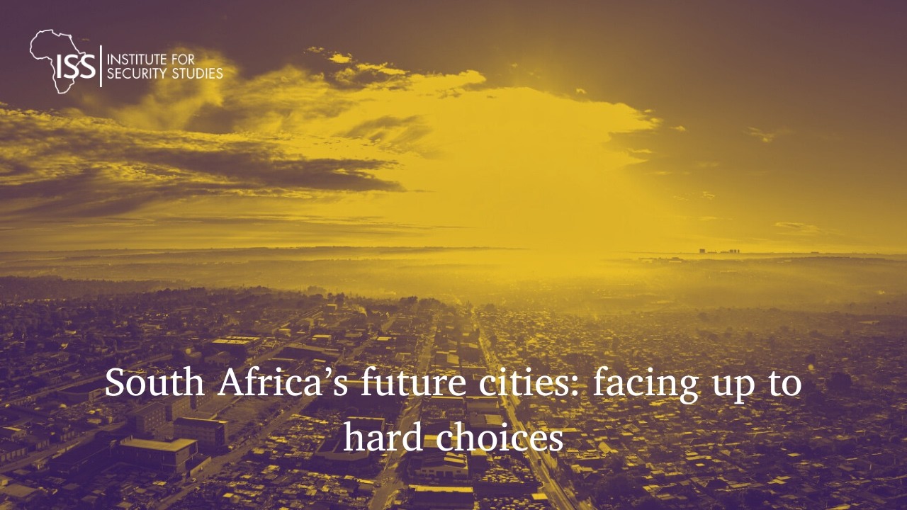 South Africa’s future cities: facing up to hard choices