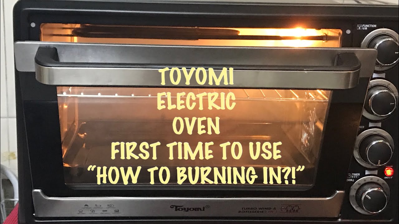 How to &ldquo;BURNING IN&rdquo; your new oven? FIRST TIME USER!