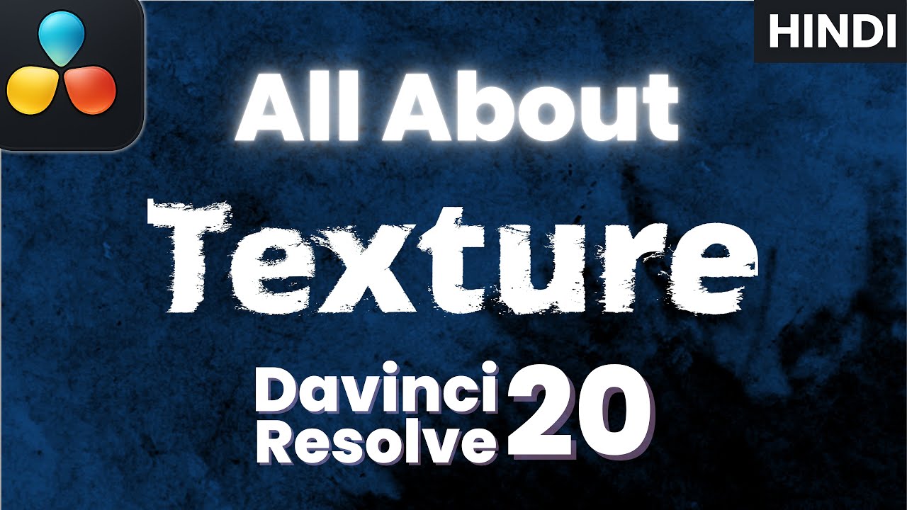 How to Use Texture in Davinci Resolve | Master calss