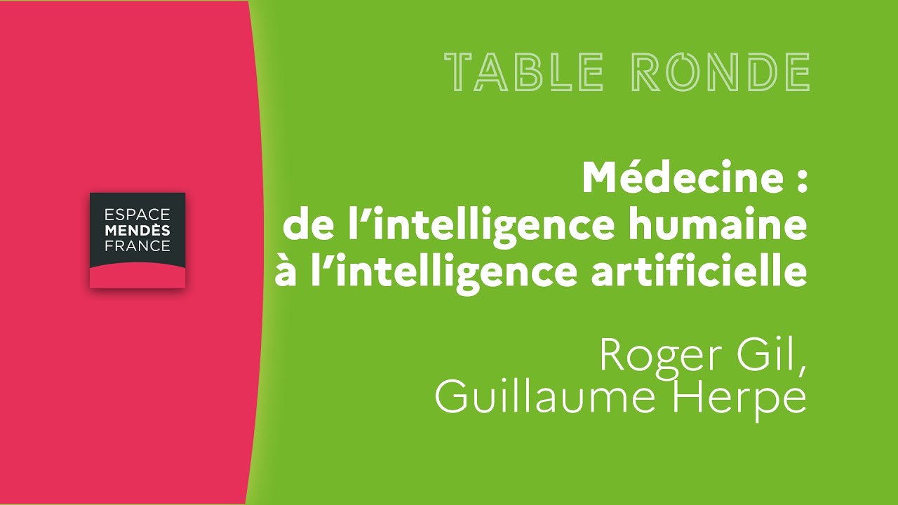 Médecine : de l’intelligence humaine à l’intelligence artificielle - Roger Gil et Guillaume Herpe