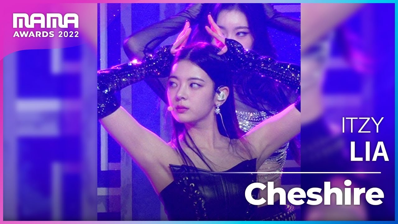 [Plus Cam] LIA (리아)│ITZY(있지) - Cheshire│@2022 MAMA AWARDS