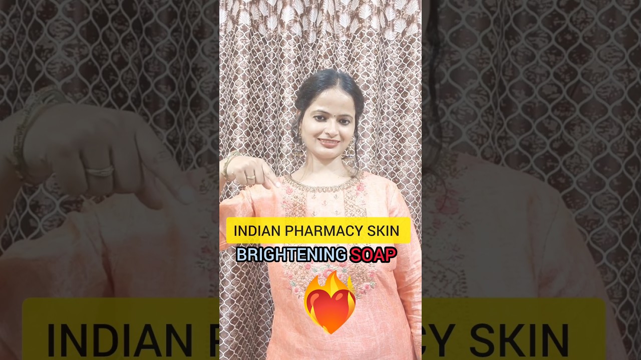 INDIAN PHARMACY SKIN BRIGHTENING SOAPS 🥰✨ 