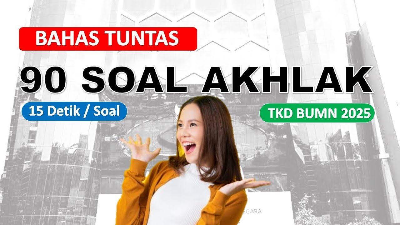 BAHAS 90 SOAL ASLI AKHLAK BUMN ||  Rahasia dapat Nilai tertinggi dan lolos TKD BUMN 2025