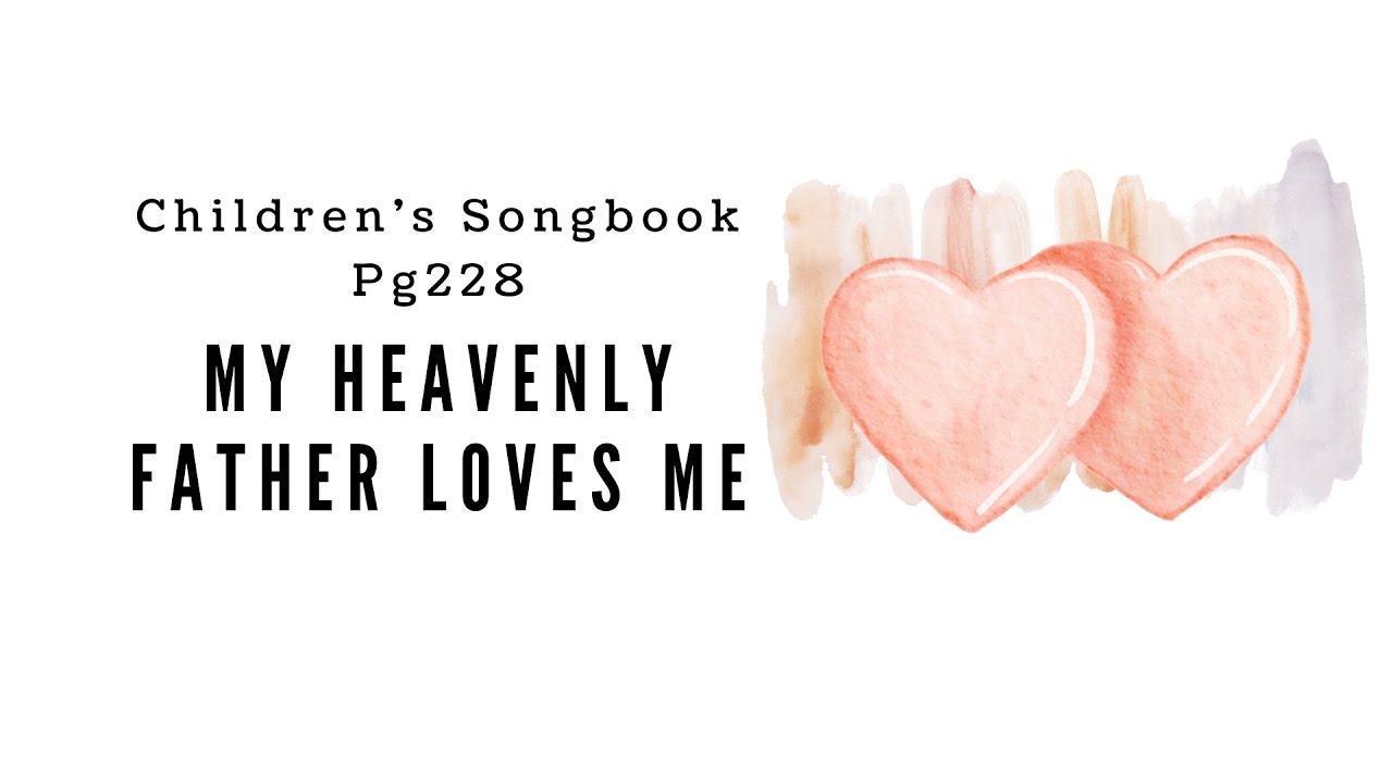 My Heavenly Father Loves Me | LDS Primary Song Sing Along