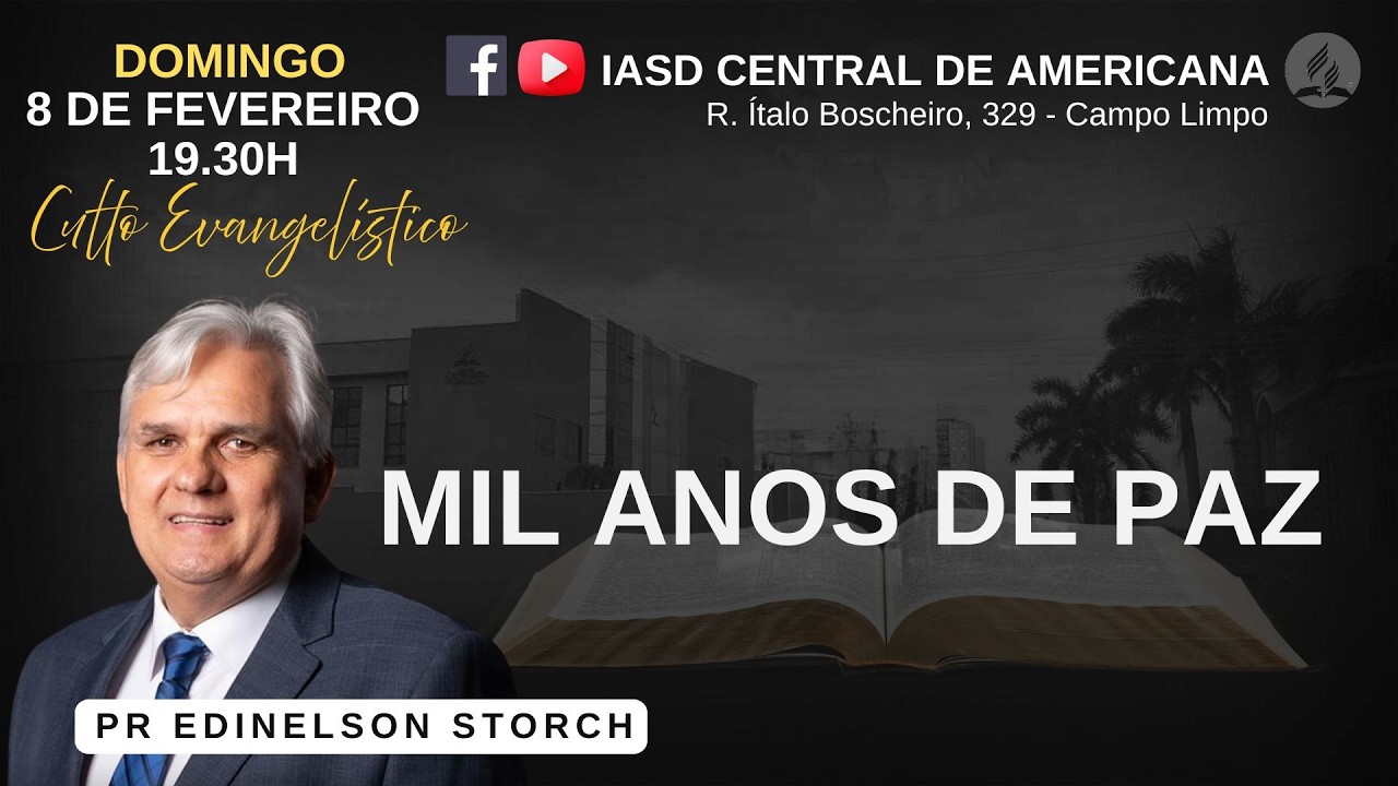 Culto Evangelístico_TEMA: MIL ANOS DE PAZ | Pr. Edinelson Stosch | IASD Central de Americana