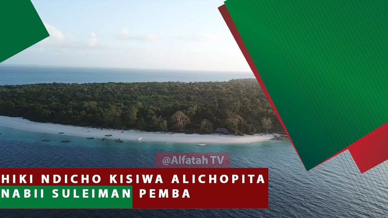 HIKI NDICHO KISIWA ALICHOPITA NABII SULEIMAN PEMBA