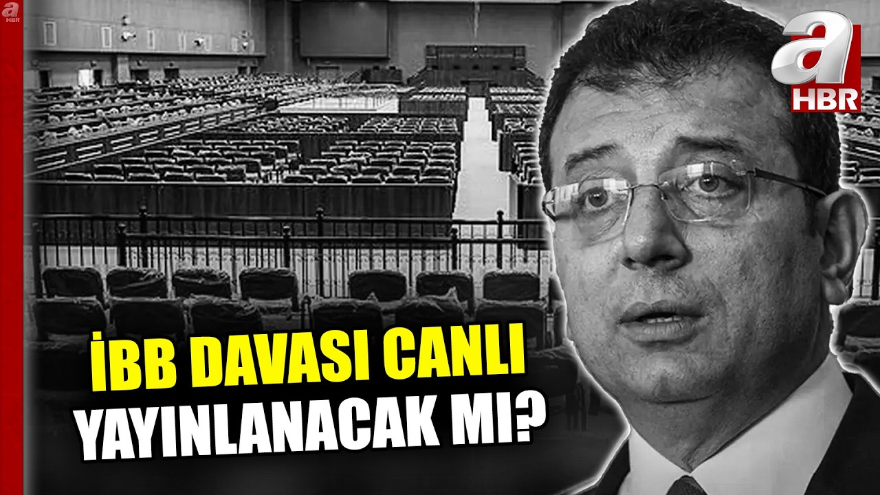 İBB Davası Canlı Yayınlanacak Mı? Bakan Gürlek'ten Kritik Açıklama! | A Haber