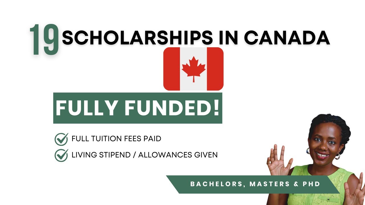 19 FULLY FUNDED SCHOLARSHIPS IN CANADA (Bachelors, Masters and PHD)