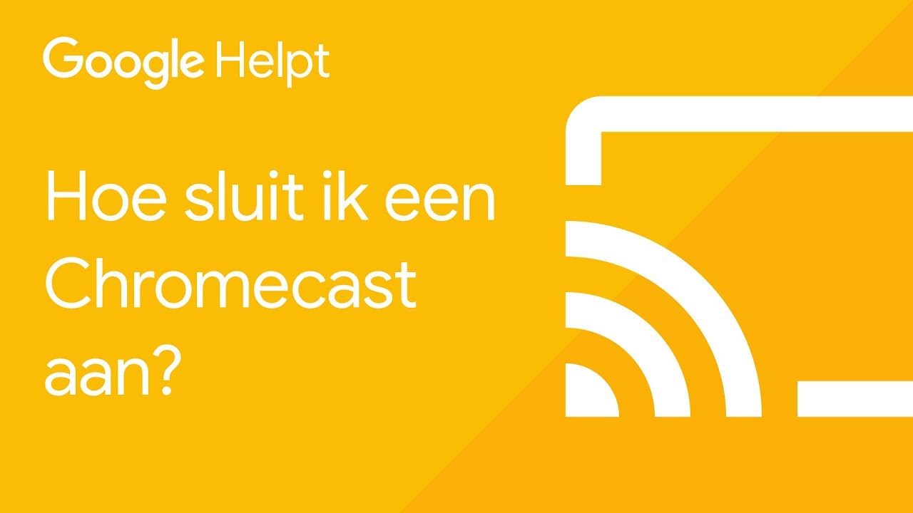 Hoe sluit ik een Chromecast aan? - Google Helpt