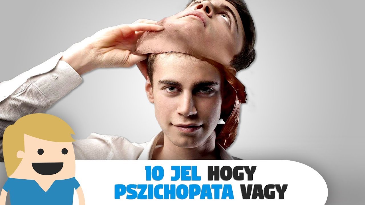 10 Jel, hogy Pszichopata vagy!