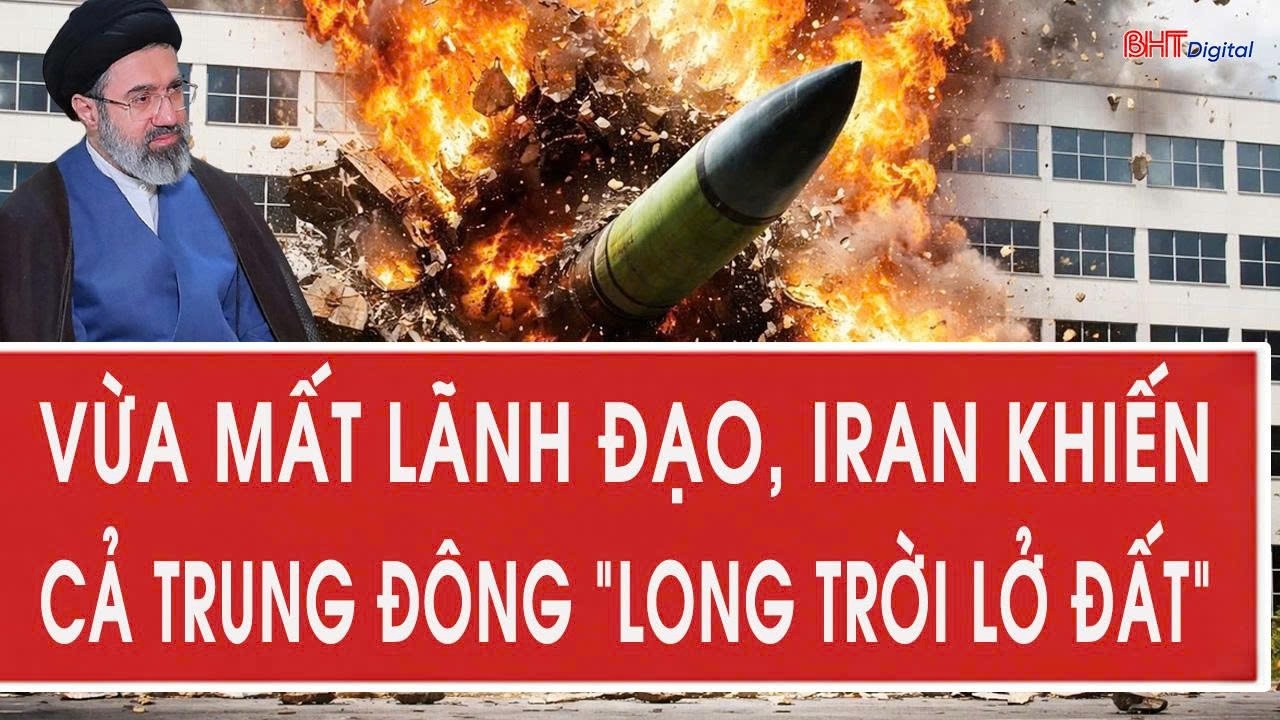 Cập nhật chiến sự Mỹ - Iran 18/3: Vừa mất lãnh đạo, Iran khiến cả Trung Đông “long trời lở đất”