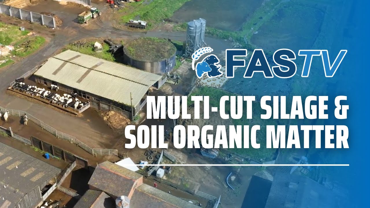 FAS TV Series 4 Ep 4: Multi-Cut Silage and Soil Organic Matter