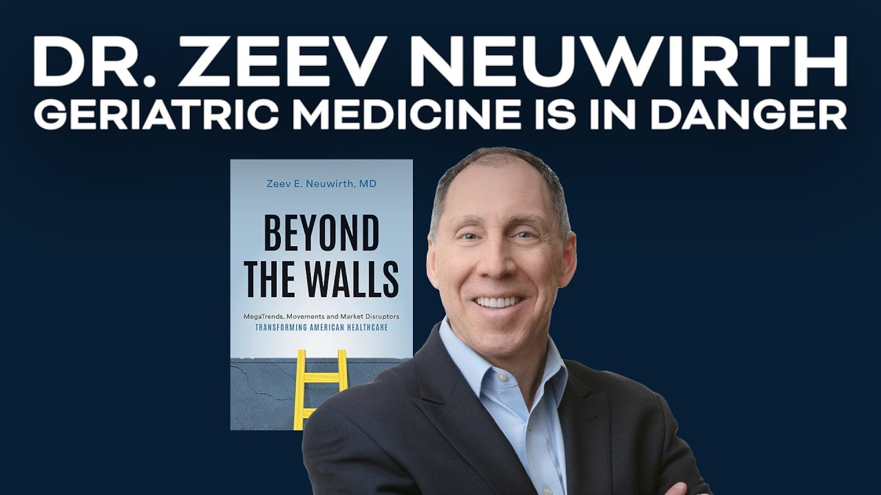 Dr. Zeev Neuwirth | The Shocking Truth About Geriatric Medicine - US Elderly Population in Danger!